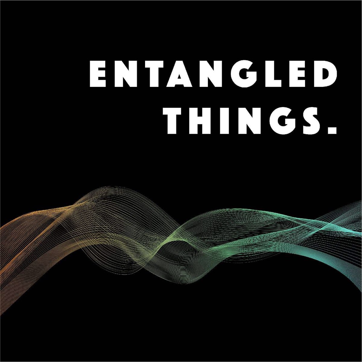 Entangled Things Podcast Episode 139